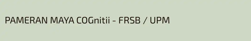 PAMERAN MAYA COGnitii - FRSB / UPM